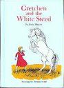 Gretchen and the White Steed
