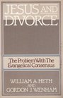 Jesus and Divorce The Problem With the Evangelical Consensus