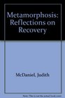 Metamorphosis Reflections on Recovery