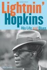 Lightnin' Hopkins His Life and Blues
