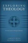 Exploring Theology A Guide for Systematic Theology and Apologetics