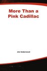 More Than a Pink Cadillac