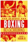 Boxing in America An Autopsy