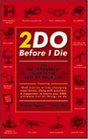 2Do Before I Die  The DoItYourself Guide to the Rest of Your Life