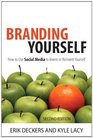 Branding Yourself How to Use Social Media to Invent or Reinvent Yourself