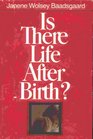 Is There Life After Birth