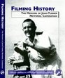 Filming History The Memoirs of John Turner Newsreel Cameraman