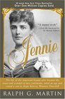 Jennie The Life of the American Beauty Who Became the Toastand Scandalof Two Continents Ruled an Age and Raised a SonWinston ChurchillWho Shaped History