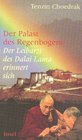 Der Palast des Regenbogens Der Leibarzt des Dalai Lama erinnert sich