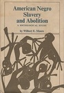 American Negro Slavery and Abolition A Sociological Study