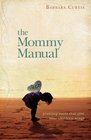 The Mommy Manual Planting Roots That Give Your Children Wings