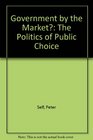 Government by the Market The Politics of Public Choice