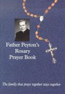 Father Peyton's Rosary Prayer Book The Family That Prays Together Stays Together