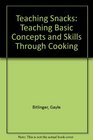 Teaching Snacks Teaching Basic Concepts and Skills Through Cooking