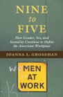 Nine to Five How Gender Sex and Sexuality Continue to Define the American Workplace