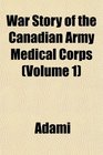 War Story of the Canadian Army Medical Corps