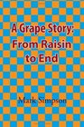 A Grape Story From Raisin to End