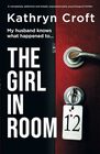 The Girl in Room 12 A completely addictive and totally unputdownable psychological thriller