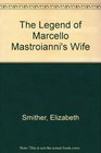 The Legend of Marcello Mastroianni's Wife