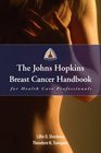 The Johns Hopkins Breast Cancer Handbook for Health Care Professionals