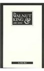 The Walnut King and Other Stories