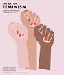 Art of Feminism Images that Shaped the Fight for Equality 18572017