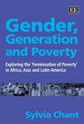 Gender Generation and Poverty Exploring the 'feminisation of Poverty' in Africa Asia and Latin America