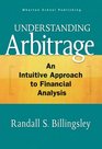 Understanding Arbitrage An Intuitive Approach to Financial Analysis