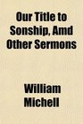 Our Title to Sonship Amd Other Sermons