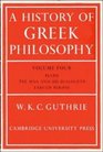 A History of Greek Philosophy Volume 4 Plato The Man and his Dialogues Earlier Period
