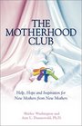The Motherhood Club Help Hope and Inspiration for New Mothers from New Mothers