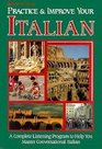 Practice  Improve Your Italian A Complete Listening Program to Help You Master Conversational Italian