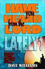 Have You Heard From The Lord Lately