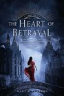 The Heart of Betrayal (Remnant Chronicles, Bk 2)
