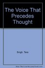 The Voice That Precedes Thought