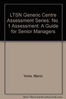 LTSN Generic Centre Assessment Series No 1 Assessment A Guide for Senior Managers