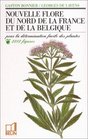 Nouvelle flore du Nord de la France et de la Belgique pour la determination facile des plantes accompagnee d'une carte des regions botaniques