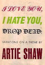 I Love You, I Hate You, Drop Dead