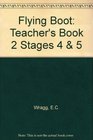 Flying Boot Teacher's Book 2 Stages 4  5