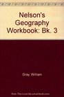 Nelson's Geography Workbook Bk 3