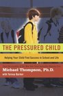 The Pressured Child  Helping Your Child Find Success in School and Life