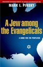 A Jew Among the Evangelicals A Guide for the Perplexed