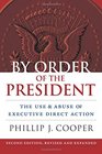 By Order of the President The Use and Abuse of Executive Direct Action