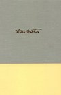 The Kingdom of Art Willa Cather's First Principles and Critical Statements 18931896