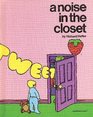A Noise in the Closet