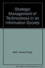 Strategic Management of Technostress in an Information Society