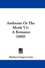 Ambrosio Or The Monk V1 A Romance