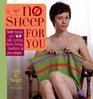 No Sheep for You: Knit Happy with Cotton, Silk, Linen, Hemp, Bamboo & Other Delights