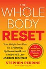 The Whole Body Reset Your WeightLoss Plan for a Flat Belly Optimum Health  a Body You'll Love at Midlife and Beyond