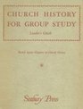 Church History for Group Study Leader's Guide